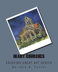 Deirdre K. Fuller - In Art: Churches, Häftad. Tillgänglighet: Lägg i varukorg