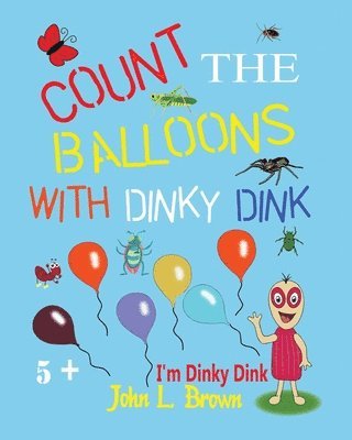 John L. Brown - Count The Balloons: With Dinky Dink, Häftad. Tillgänglighet: Lägg i varukorg