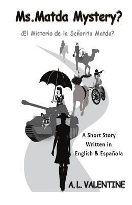 A. L. Valentine - Ms. Matda Mystery?: ¿El Misterio de la Señorita Matda?, Häftad. Tillgänglighet: Lägg i varukorg