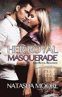 Natasha Moore - Her Royal Masquerade, Häftad. Tillgänglighet: Lägg i varukorg