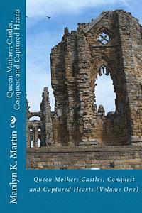 Marilyn K. Martin - Queen Mother: Castles, Conquest and Captured Hearts: Volume I, Häftad. Tillgänglighet: Lägg i varukorg