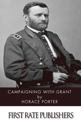 Horace Porter - Campaigning with Grant, Häftad. Tillgänglighet: Lägg i varukorg