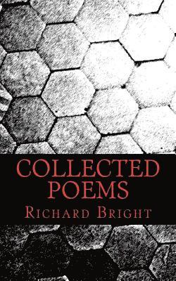 Richard Bright - collected poems, Häftad. Tillgänglighet: Lägg i varukorg