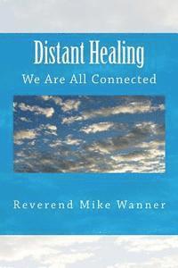 Reverend Mike Wanner - Distant Healing: We Are All Connected, Häftad. Tillgänglighet: Lägg i varukorg