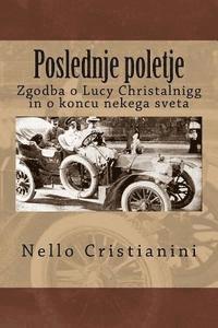 Nello Cristianini - Poslednje Poletje: Zgodba O Lucy Christalnigg in O Koncu Nekega Sveta, Häftad. Tillgänglighet: Lägg i varukorg