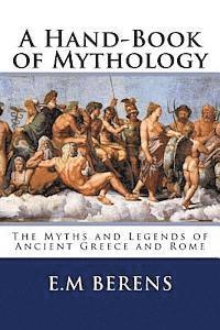 E. M. Berens - A Hand-Book of Mythology: The Myths and Legends of Ancient Greece and Rome, Häftad. Tillgänglighet: Lägg i varukorg