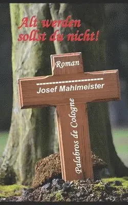 Palabros De Cologne - Alt werden sollst du nicht!: Roman, Häftad. Tillgänglighet: Lägg i varukorg