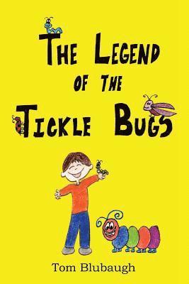Tom Blubaugh - The Legend of the Tickle Bugs, Häftad. Tillgänglighet: Lägg i varukorg