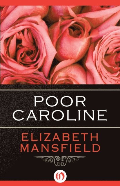 Elizabeth Mansfield - Poor Caroline, E-bok