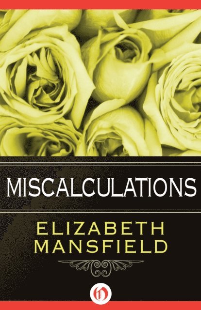Elizabeth Mansfield - Miscalculations, E-bok