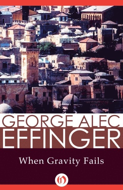 George Alec Effinger - When Gravity Fails, E-bok
