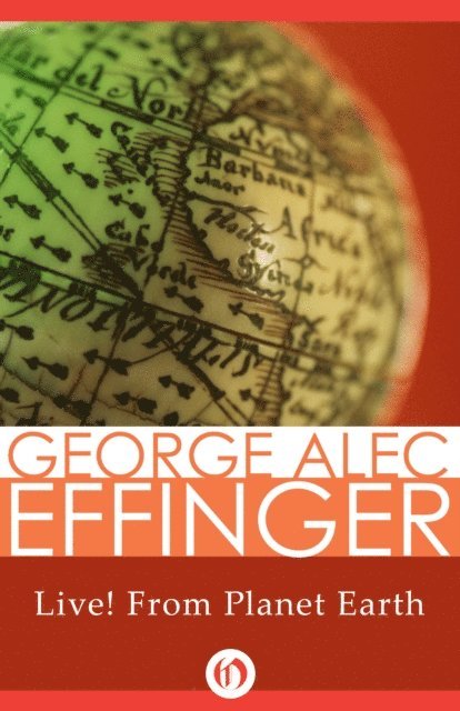George Alec Effinger, Marty Halpern - Live! From Planet Earth, E-bok