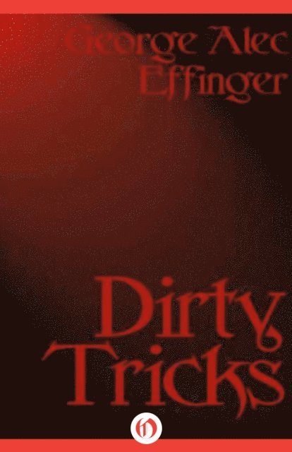 George Alec Effinger - Dirty Tricks, E-bok