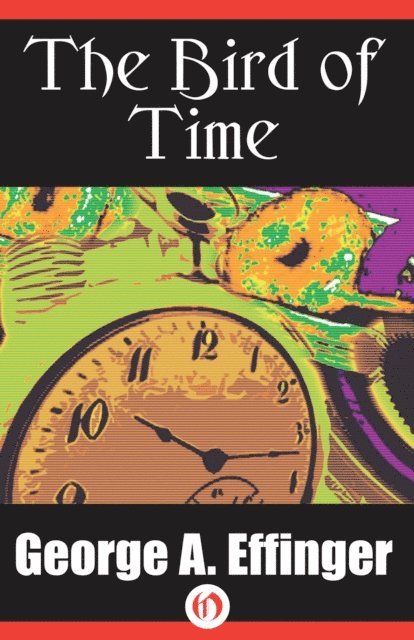 George Alec Effinger - Bird of Time, E-bok