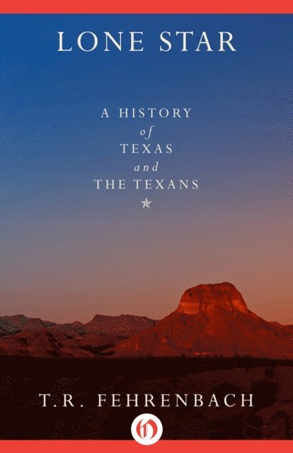 T. R. Fehrenbach - Lone Star, E-bok