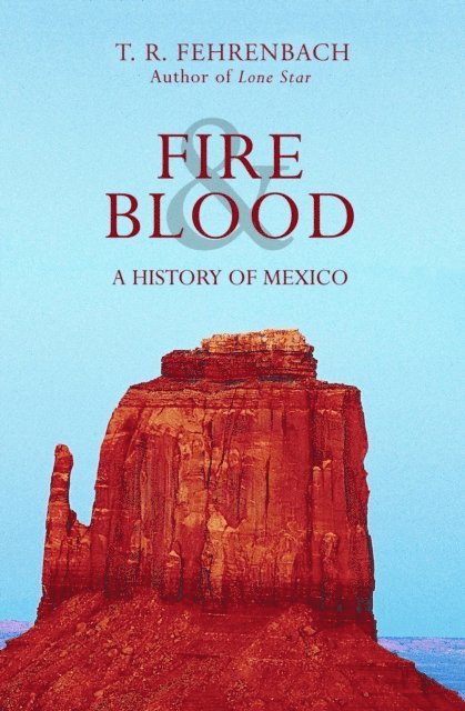 T. R. Fehrenbach - Fire & Blood, E-bok