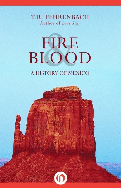T. R. Fehrenbach - Fire & Blood, E-bok