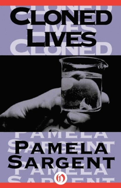Pamela Sargent - Cloned Lives, E-bok