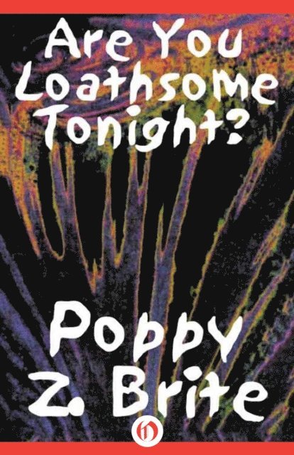 Poppy Z. Brite - Are You Loathsome Tonight?, E-bok