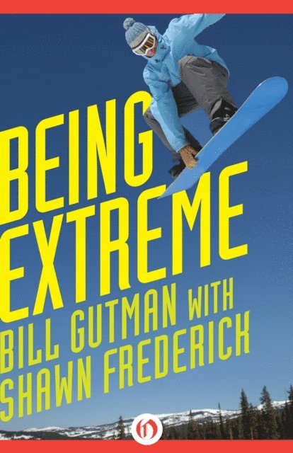 Bill Gutman - Being Extreme, E-bok