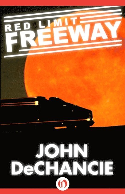 John DeChancie - Red Limit Freeway, E-bok