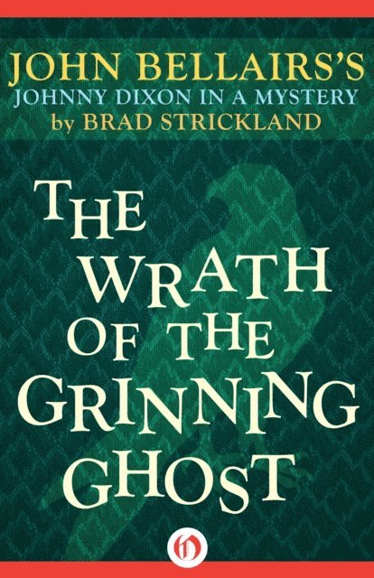 Brad Strickland, John Bellairs - Wrath of the Grinning Ghost, E-bok