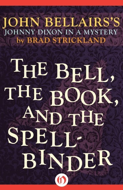 Brad Strickland, John Bellairs - Bell, the Book, and the Spellbinder, E-bok