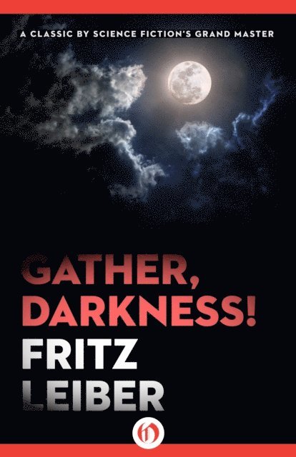 Fritz Leiber - Gather, Darkness!, E-bok