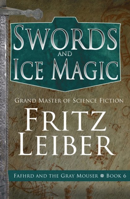 Fritz Leiber - Swords and Ice Magic, E-bok