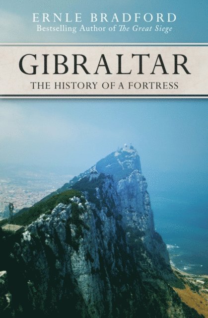 Ernle Bradford - Gibraltar, E-bok