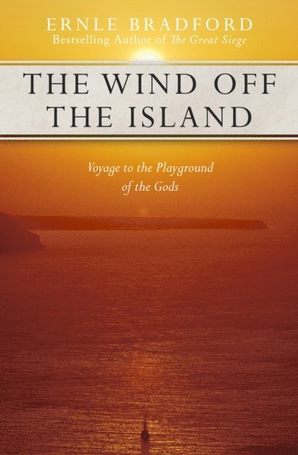 Ernle Bradford - Wind Off the Island, E-bok