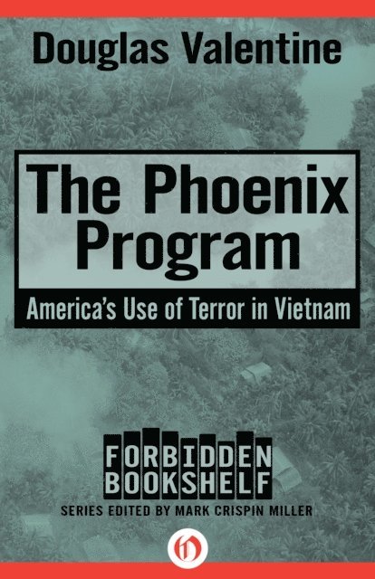 Douglas Valentine, Mark Crispin Miller - Phoenix Program, E-bok