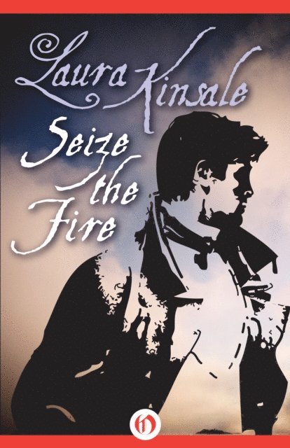 Laura Kinsale - Seize the Fire, E-bok