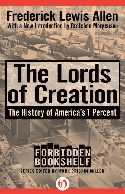 Frederick Lewis Allen, Mark Crispin Miller - Lords of Creation, E-bok