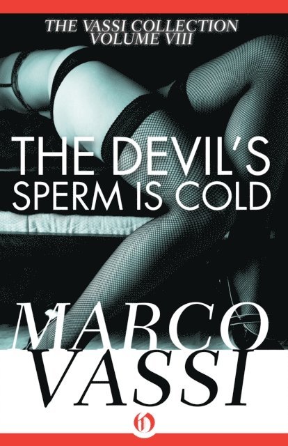 Marco Vassi - Devil's Sperm Is Cold, E-bok