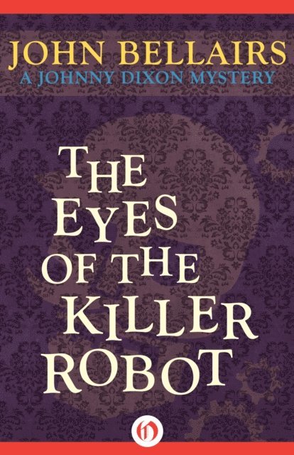 John Bellairs - Eyes of the Killer Robot, E-bok
