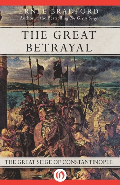 Ernle Bradford - Great Betrayal, E-bok