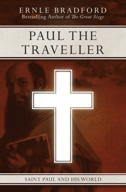 Ernle Bradford - Paul the Traveller, E-bok