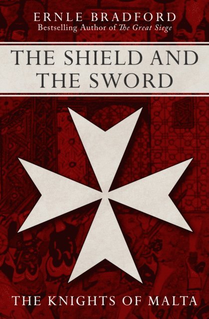 Ernle Bradford - Shield and the Sword, E-bok