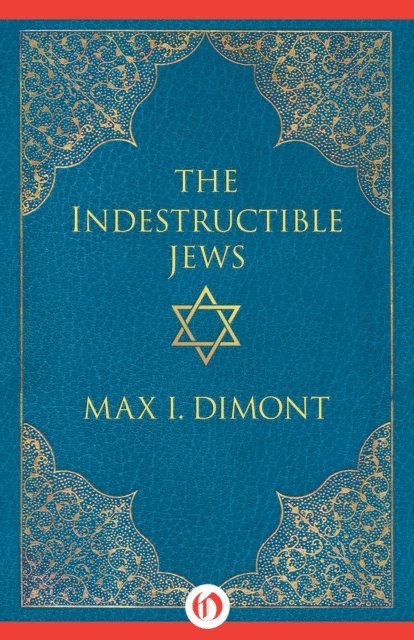 Max I. Dimont - Indestructible Jews, E-bok