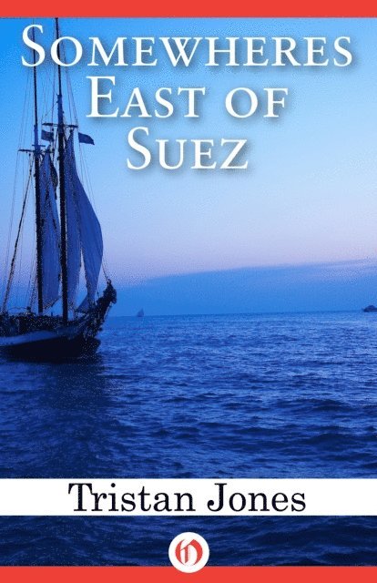 Tristan Jones - Somewheres East of Suez, E-bok