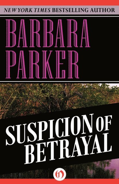 Barbara Parker - Suspicion of Betrayal, E-bok