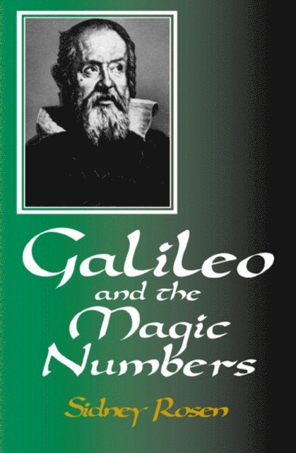 Sidney Rosen - Galileo and the Magic Numbers, E-bok