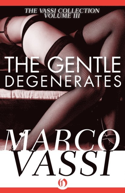 Marco Vassi - Gentle Degenerates, E-bok