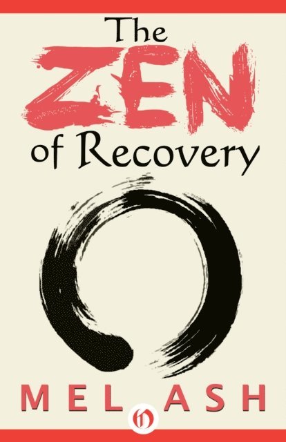 Mel Ash - Zen of Recovery, E-bok