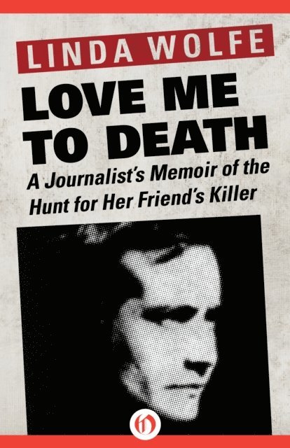 Linda Wolfe - Love Me to Death, E-bok