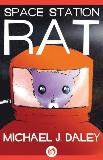 Michael J. Daley - Space Station Rat, E-bok
