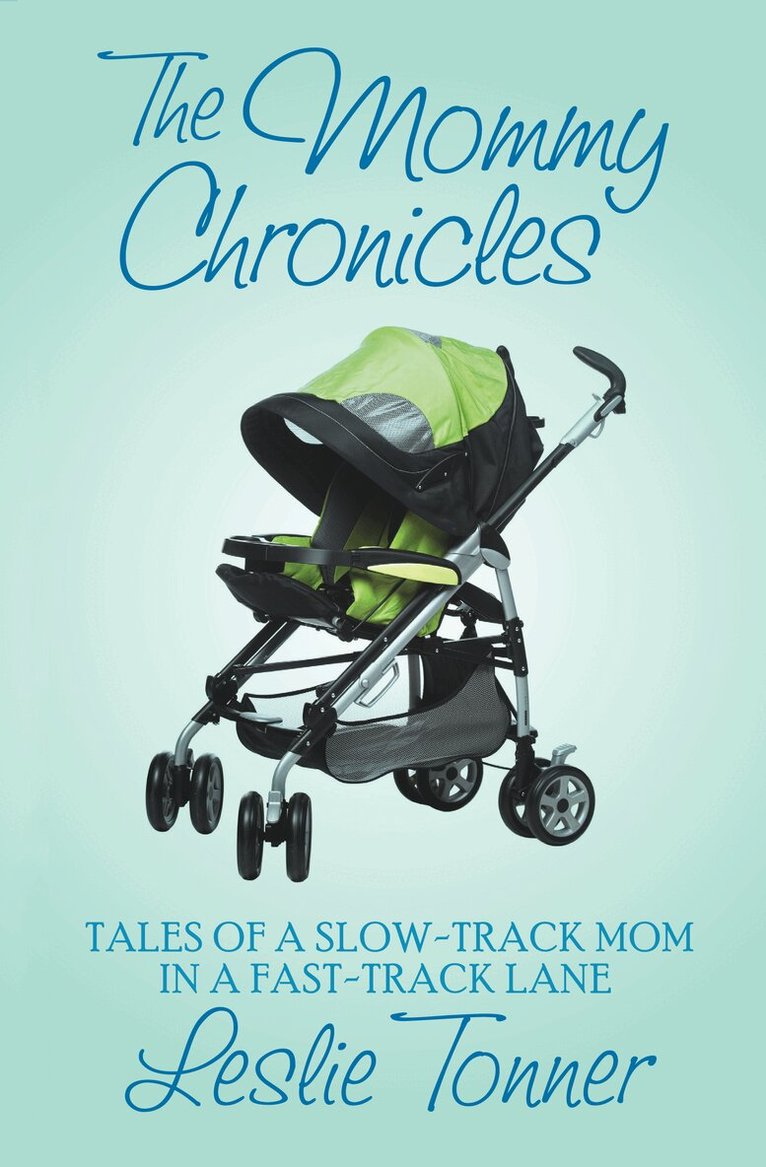 Leslie Tonner - Mommy Chronicles, Häftad. Tillgänglighet: Lägg i varukorg
