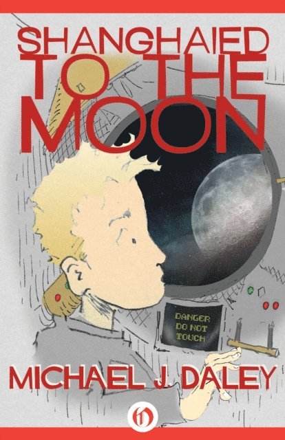 Michael J. Daley - Shanghaied to the Moon, E-bok