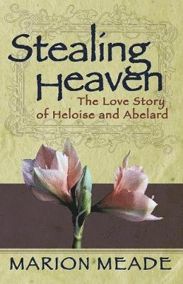 Marion Meade - Stealing Heaven, Häftad